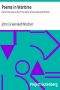 [Gutenberg 9578] • Poems in Wartime / Part 4 From Volume III of The Works of John Greenleaf Whittier